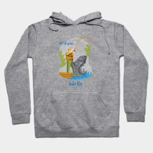 its all good... lake life Hoodie